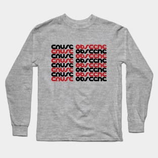 Cause Obscene Long Sleeve T-Shirt